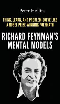 portada Richard Feynman's Mental Models: How to Think, Learn, and Problem-Solve Like a Nobel Prize-Winning Polymath (en Inglés)
