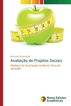 portada Avaliação de Projetos Sociais: Modelos de Avaliação Conforme Foco de Atuação.