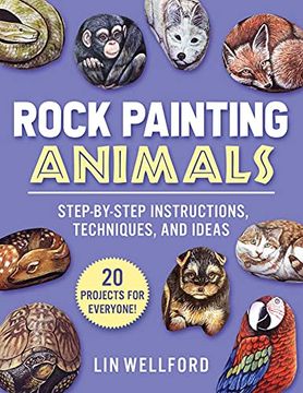 portada Rock Painting Animals: Step-By-Step Instructions, Techniques, and Ideas―20 Projects for Everyone! (in English)