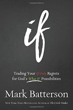 If: Trading Your If Only Regrets for God's What If Possibilities (en Inglés)
