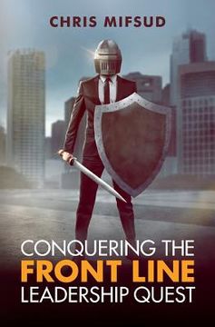 portada Conquering The Front Line Leadership Quest (en Inglés)