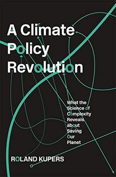 portada A Climate Policy Revolution: What the Science of Complexity Reveals About Saving our Planet (en Inglés)