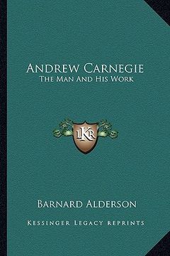 portada andrew carnegie: the man and his work (en Inglés)