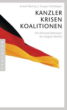 portada Kanzler, Krisen, Koalitionen: Von Konrad Adenauer bis Angela Merkel (en Alemán)