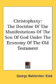 portada christophany: the doctrine of the manifestations of the son of god under the economy of the old testament