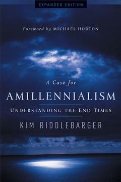 portada a case for amillennialism: understanding the end times (en Inglés)