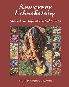portada Kumeyaay Ethnobotany: Shared Heritage of the Californias: Native People and Native Plants of Baja California's Borderlands