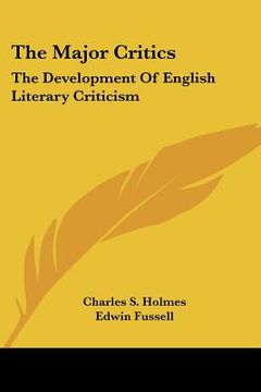portada the major critics: the development of english literary criticism (en Inglés)