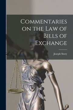 portada Commentaries on the law of Bills of Exchange (en Inglés)