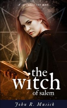portada The Witch of Salem: A Credulity Run Mad... (en Inglés)