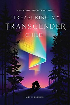 portada The Auditorium in my Mind: Treasuring my Transgender Child (in English)