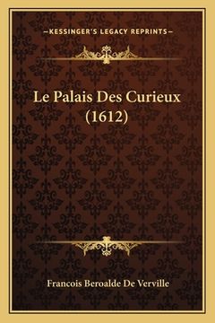 portada Le Palais Des Curieux (1612) (en Francés)