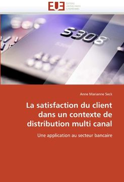 portada La Satisfaction Du Client Dans Un Contexte de Distribution Multi Canal