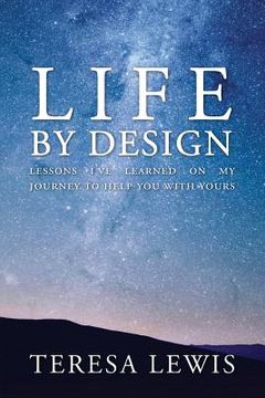 portada Life by Design: Lessons I've learned on my journey to help you with yours (in English)