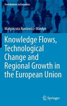 portada Knowledge Flows, Technological Change and Regional Growth in the European Union (en Inglés)
