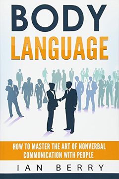 portada Body Language: How to Master the Art of Nonverbal Communication with People
