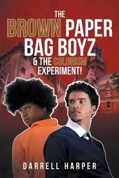 portada The Brown Paper Bag Boyz & the Colorism Experiment! (en Inglés)