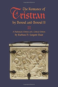 portada The Romance of Tristran by Beroul and Beroul II: A Diplomatic Edition and a Critical Edition