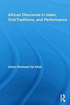 portada African Discourse in Islam, Oral Traditions, and Performance (African Studies)