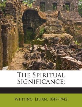 portada The Spiritual Significance; (en Inglés)