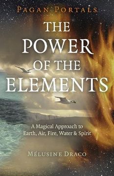 portada Pagan Portals - the Power of the Elements: The Magical Approach to Earth, Air, Fire, Water & Spirit (in English)
