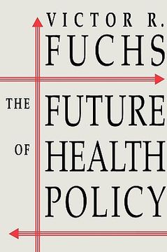 portada the future of health policy (en Inglés)