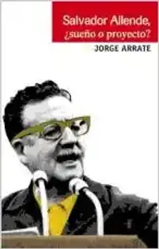 portada Salvador Allende ¿Sueño o Proyecto? (in Spanish)