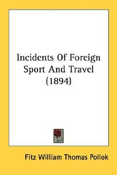 portada incidents of foreign sport and travel (1894) (en Inglés)