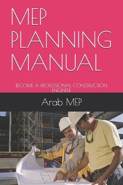 portada Mep Planning Manual: Become a Professional Construction Engineer (en Inglés)
