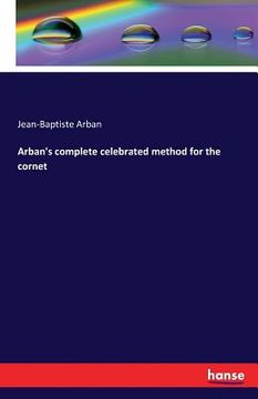 portada Arban's complete celebrated method for the cornet 