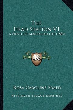 portada the head station v1: a novel of australian life (1885) (en Inglés)