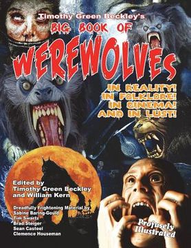 portada Timothy Green Beckley's Big Book of Werewolves: In Reality! In Folklore! In Cine (in English)
