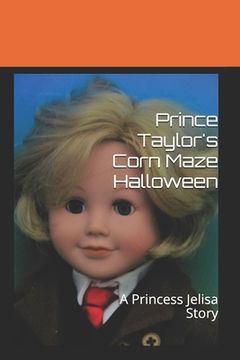 portada Prince Taylor's Corn Maze Halloween: A Princess Jelisa Story (in English)