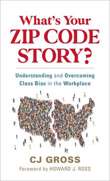 portada What'S Your zip Code Story? Understanding and Overcoming Class Bias in the Workplace (en Inglés)