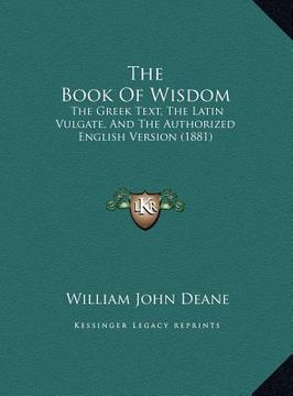 portada the book of wisdom the book of wisdom: the greek text, the latin vulgate, and the authorized englisthe greek text, the latin vulgate, and the authoriz (en Inglés)