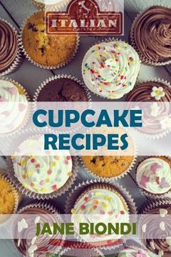 portada Cupcake Recipes: Tasty Cupcake Cookbook (en Inglés)
