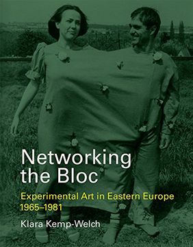 portada Networking the Bloc: Experimental art in Eastern Europe 1965-1981 (The mit Press) (in English)