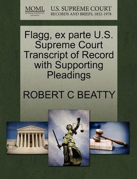 portada flagg, ex parte u.s. supreme court transcript of record with supporting pleadings