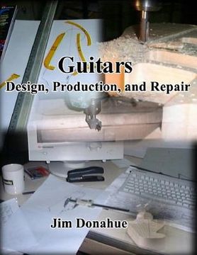 portada Guitars: Design, Production, and Repair (en Inglés)