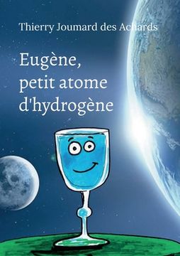 portada Eugène, petit atome d'hydrogène: Dialogue avec une parcelle d'infini (en Francés)