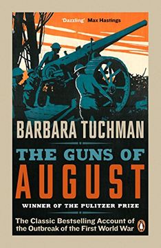 portada The Guns of August: The Classic Bestselling Account of the Outbreak of the First World War