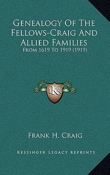 portada genealogy of the fellows-craig and allied families: from 1619 to 1919 (1919) (en Inglés)