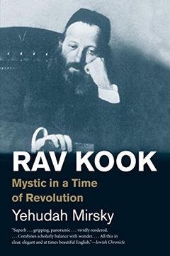 portada Rav Kook: Mystic in a Time of Revolution (Jewish Lives) (en Inglés)