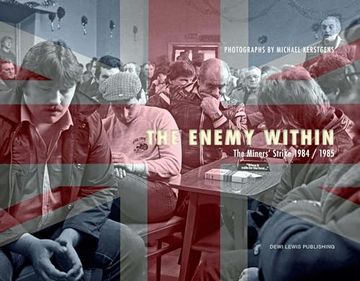 portada The Enemy Within: The Miners' Strike 1984/85 (en Inglés)