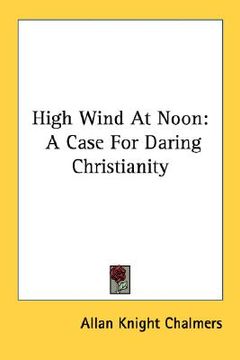 portada high wind at noon: a case for daring christianity (en Inglés)