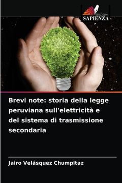 portada Brevi note: storia della legge peruviana sull'elettricità e del sistema di trasmissione secondaria (in Italian)