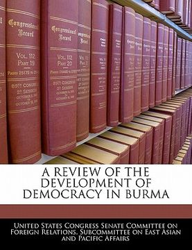 portada a review of the development of democracy in burma (en Inglés)