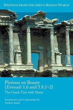 portada Plotinus on Beauty (Enneads 1. 6 and 5. 8. 12): The Greek Text With Notes (Writings From the Greco-Roman World) (en Inglés)