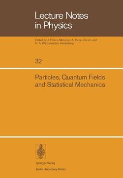portada particles, quantum fields and statistical mechanics: proceedings of the 1973 summer institute in theoretical physics held at mexico city