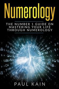 portada Numerology: The Number 1 Guide on Mastering Your Life Through Numerology (en Inglés)